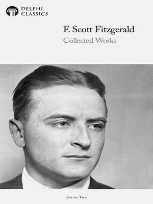 cover image of Delph Collected Works of F. Scott Fitzgerald (Illustrated)